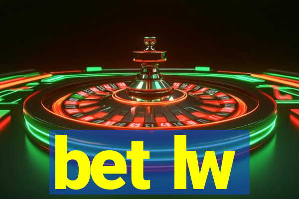 bet lw